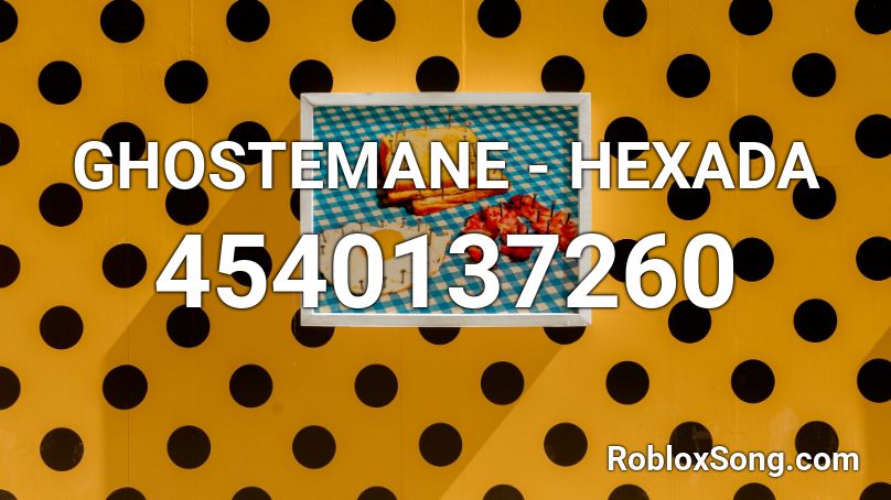 GHOSTEMANE - HEXADA Roblox ID