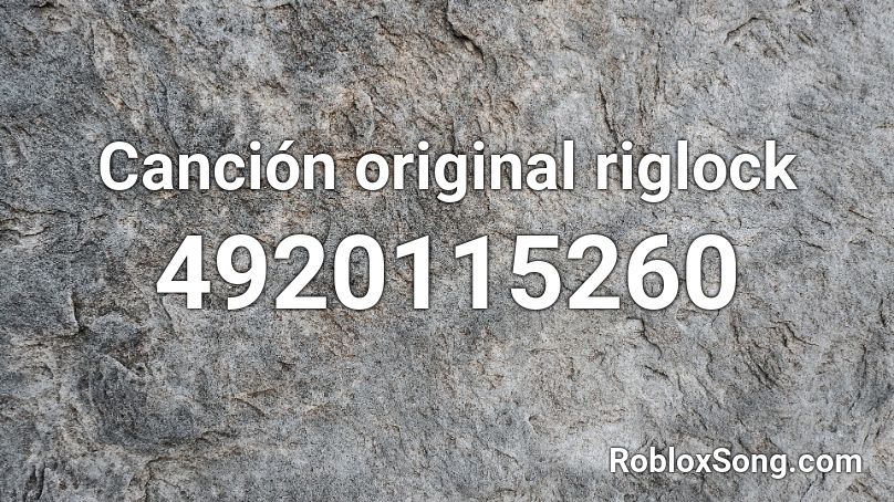  Canción original riglock Roblox ID