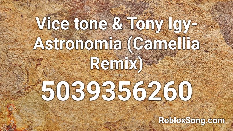 Vice tone & Tony Igy-Astronomia (Camellia Remix) Roblox ID - Roblox ...