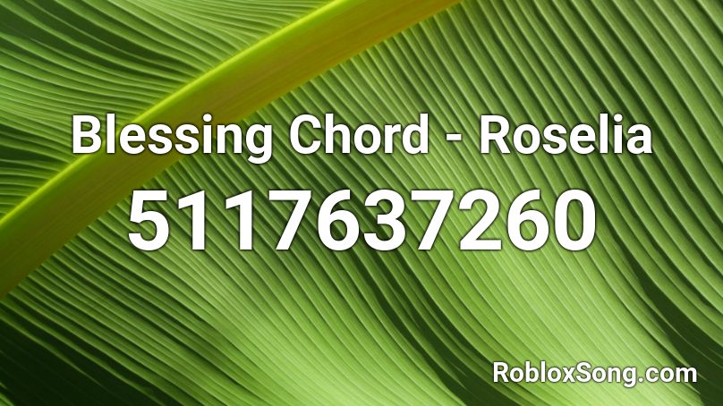Blessing Chord - Roselia Roblox ID