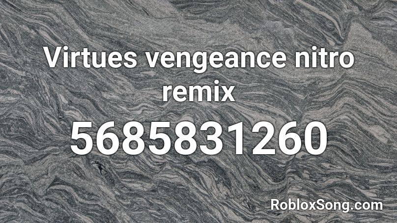 Virtues vengeance nitro remix Roblox ID
