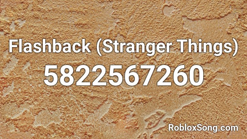 Flashback (Stranger Things) Roblox ID