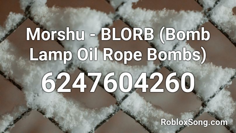 Morshu - BLORB (Bomb Lamp Oil Rope Bombs) Roblox ID