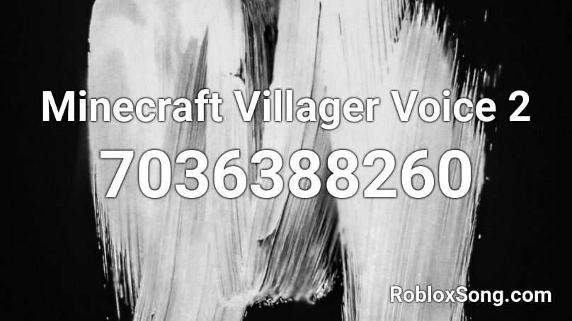 Minecraft Villager Voice 2 Roblox ID