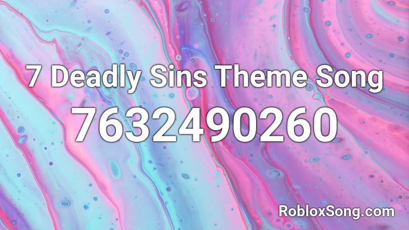 7 Deadly Sins Theme Song Roblox ID