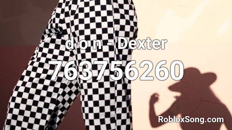 d o n - Dexter Roblox ID