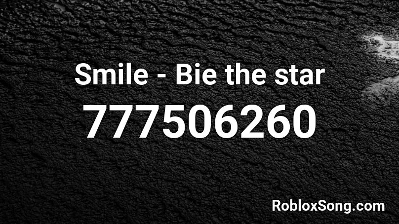 Smile - Bie the star Roblox ID