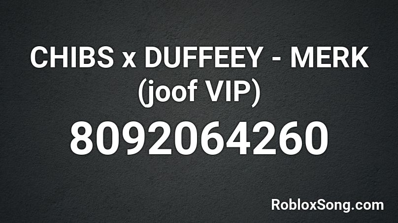 CHIBS x DUFFEEY - MERK (joof VIP) Roblox ID