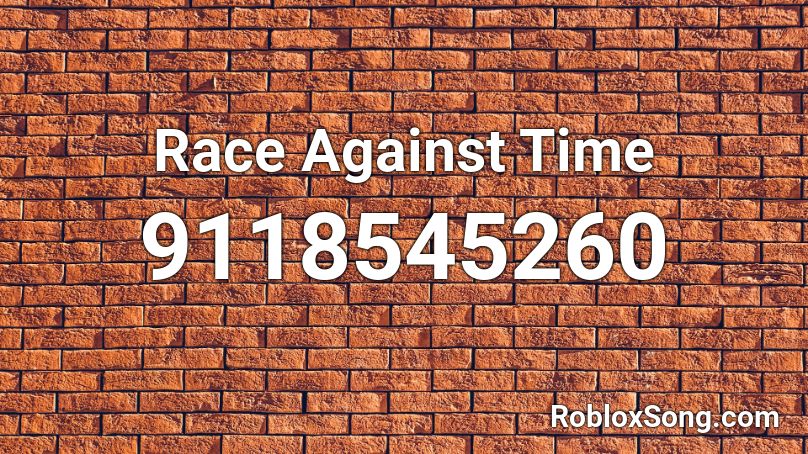 Race Against Time Roblox ID