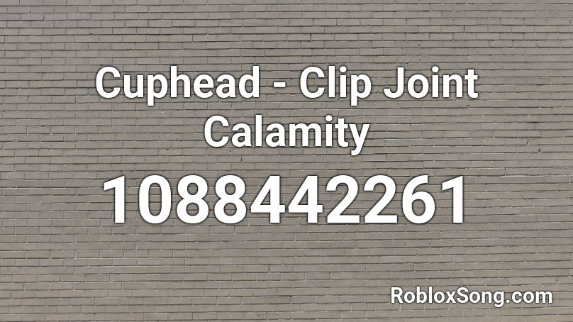 Cuphead - Clip Joint Calamity Roblox ID