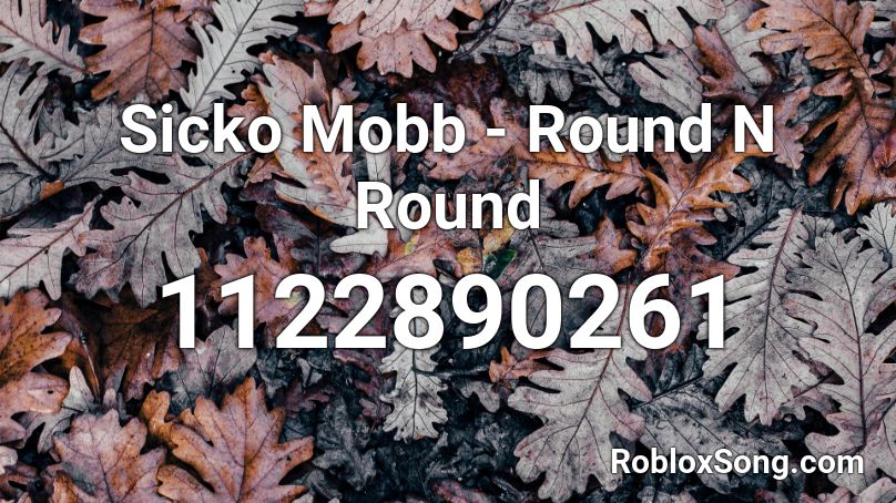 Sicko Mobb - Round N Round Roblox ID
