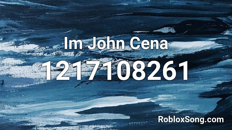 Im John Cena Roblox ID
