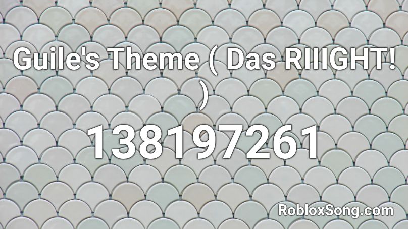 Guile's Theme ( Das RIIIGHT! ) Roblox ID