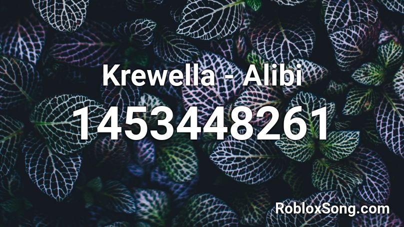 Krewella - Alibi Roblox ID