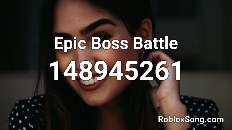 Epic Boss Battle Roblox ID