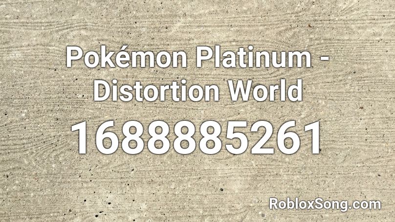 Pokemon Platinum Distortion World Roblox Id Roblox Music Codes - pokemon world roblox