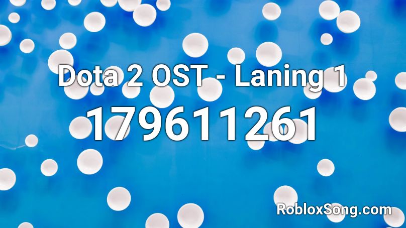 Dota 2 OST - Laning 1 Roblox ID