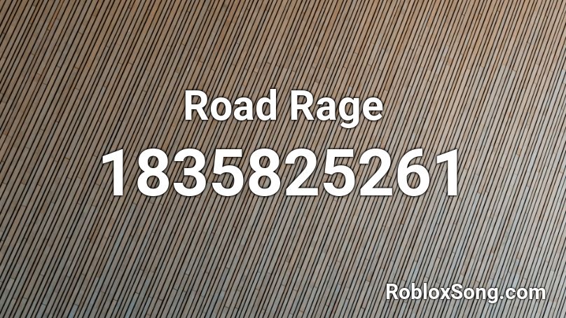 Road Rage Roblox ID