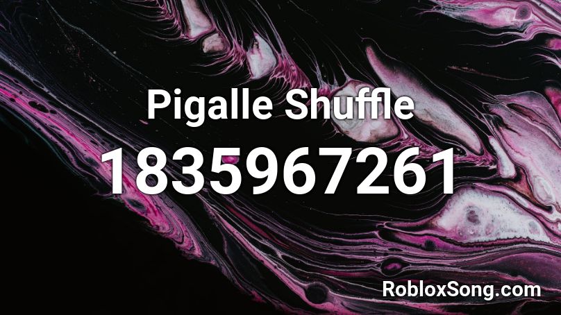 Pigalle Shuffle Roblox ID