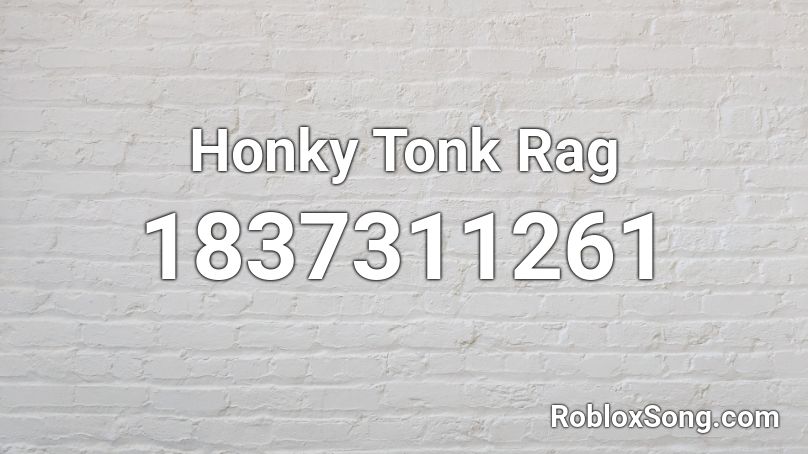 Honky Tonk Rag Roblox ID