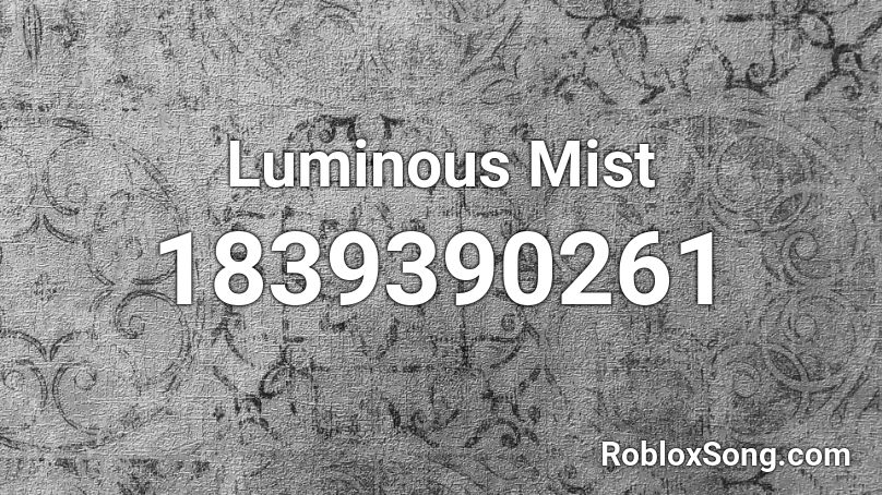 Luminous Mist Roblox ID