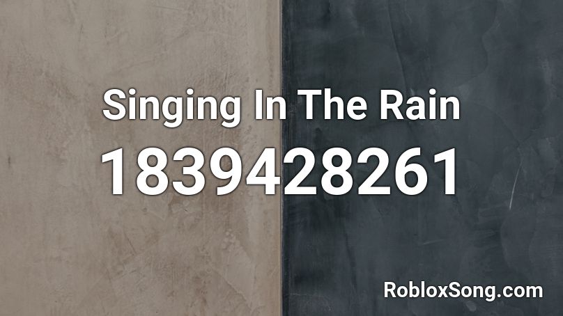 Singing In The Rain Roblox ID