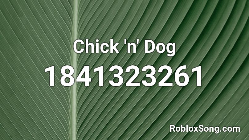 Chick 'n' Dog Roblox ID