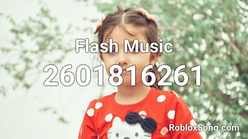 Flash Music Roblox ID