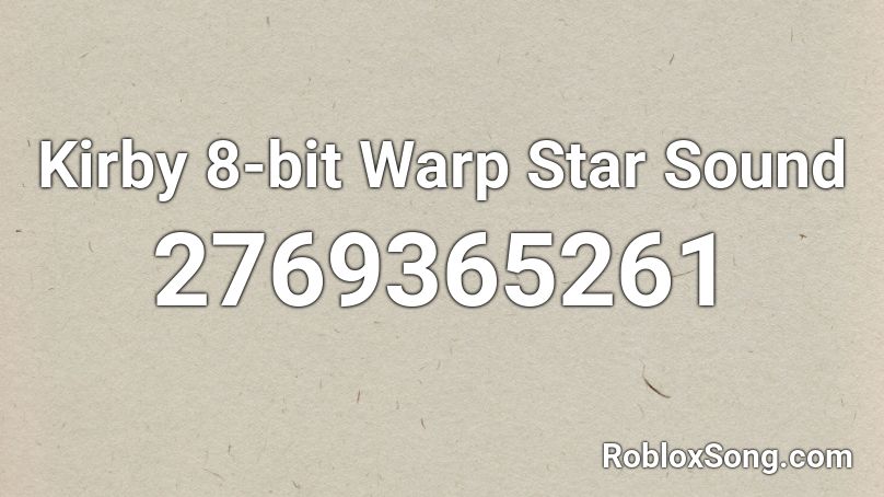 Kirby 8-bit Warp Star Sound Roblox ID