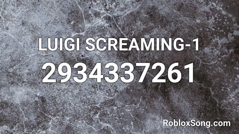 LUIGI SCREAMING-1 Roblox ID