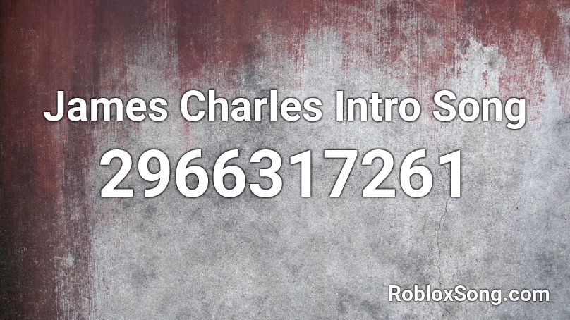 James Charles Intro Song Roblox Id Roblox Music Codes - james charles roblox character