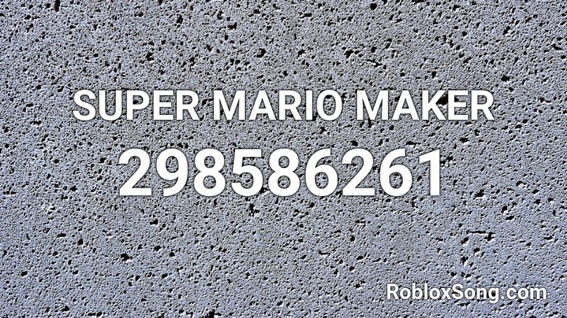 SUPER MARIO MAKER Roblox ID