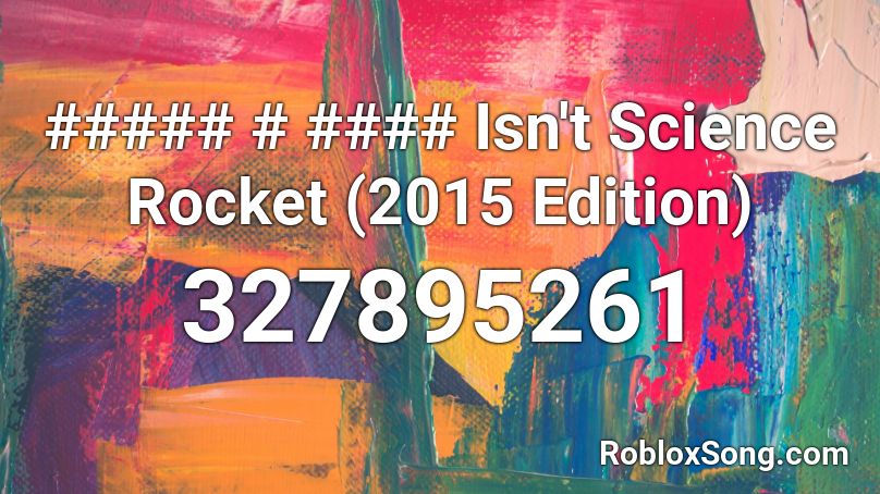 This Isn't Science Rocket (2015 Edition, by F-777) Roblox ID