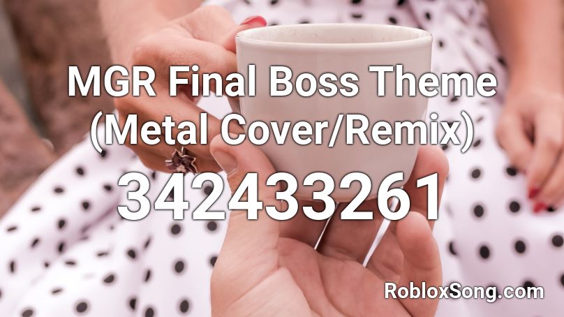 MGR Final Boss Theme (Metal Cover/Remix) Roblox ID