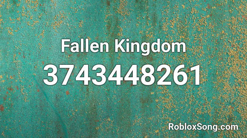 Fallen Kingdom Roblox ID