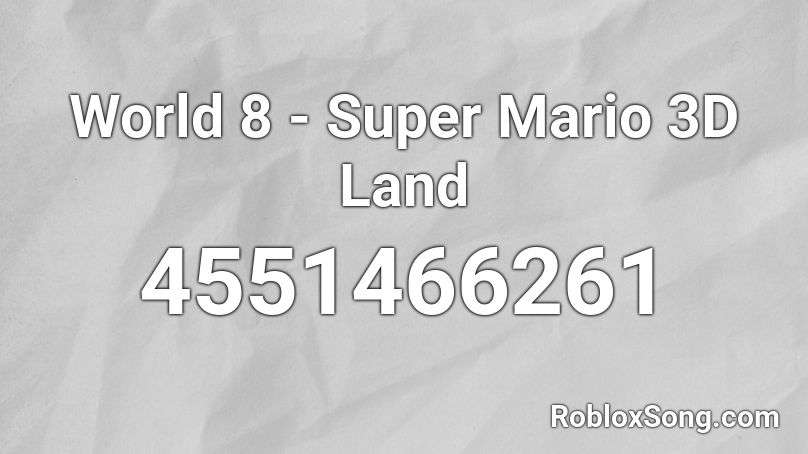 World 8 - Super Mario 3D Land Roblox ID