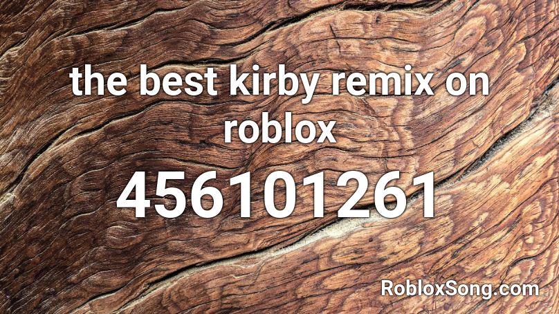 the best kirby remix on roblox Roblox ID