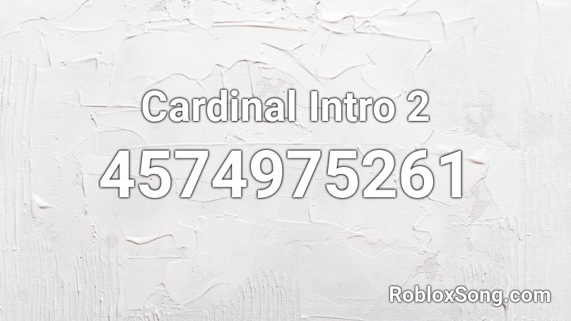 Cardinal Intro 2 Roblox ID