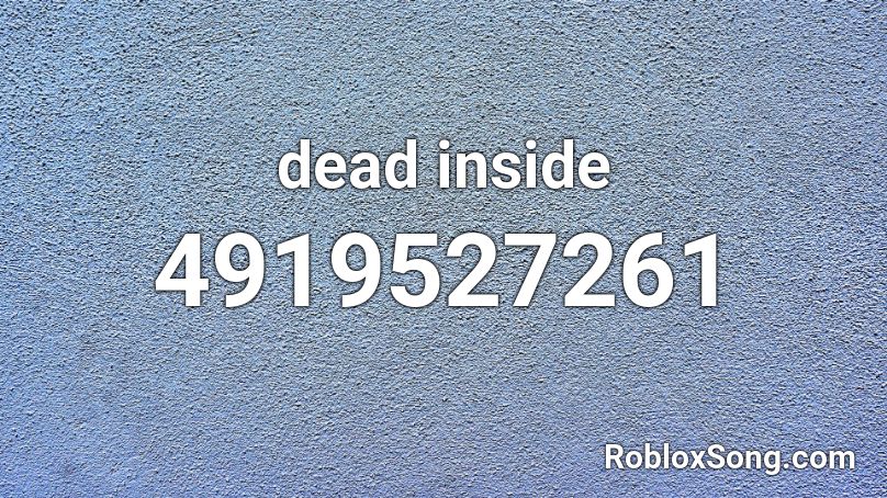 dead inside - graphyte Roblox ID