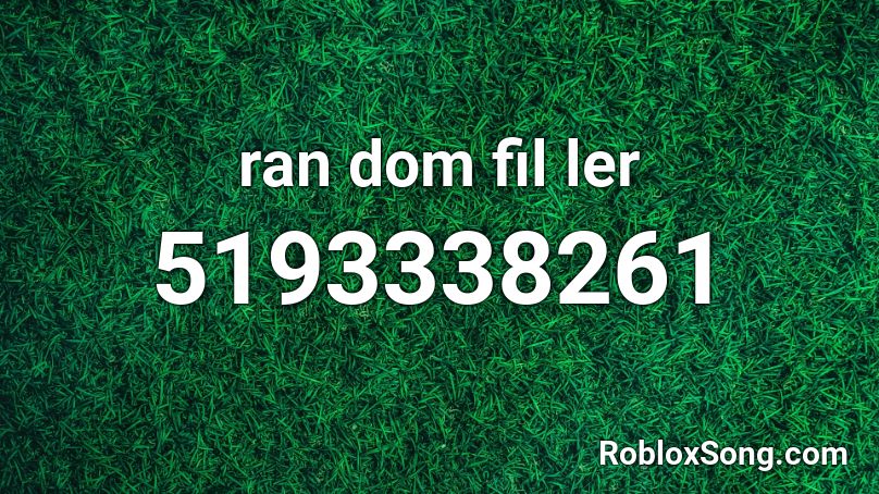 ran dom fil ler Roblox ID