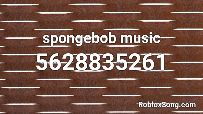 spongebob music  Roblox ID