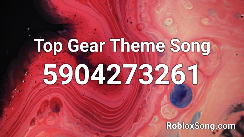 Top Gear Theme Song Roblox ID