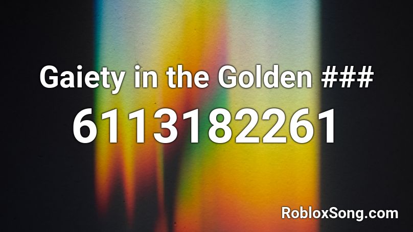 Gaiety in the Golden A g e Roblox ID