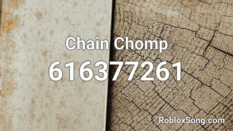 Chain Chomp Roblox ID - Roblox music codes