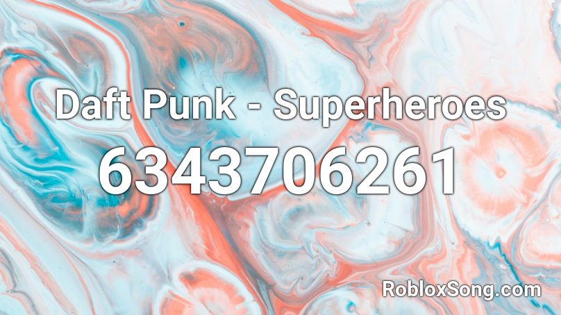 Daft Punk Superheroes Roblox Id Roblox Music Codes 