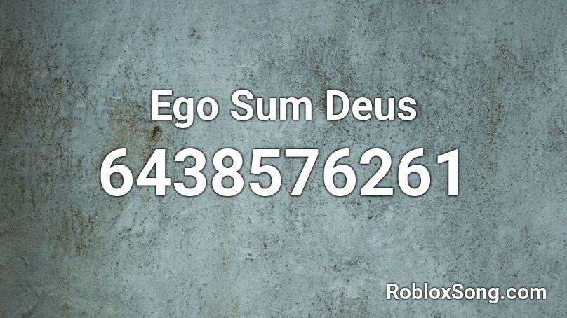 Ego Sum Deus Roblox ID