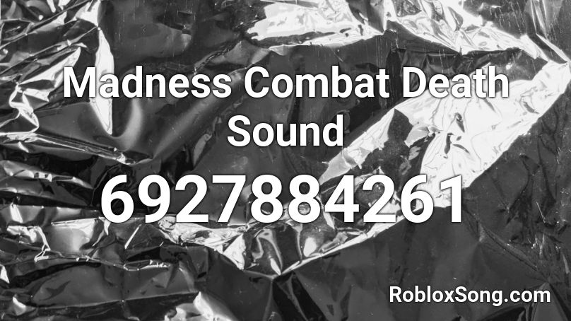 Madness Combat Death Sound Roblox ID
