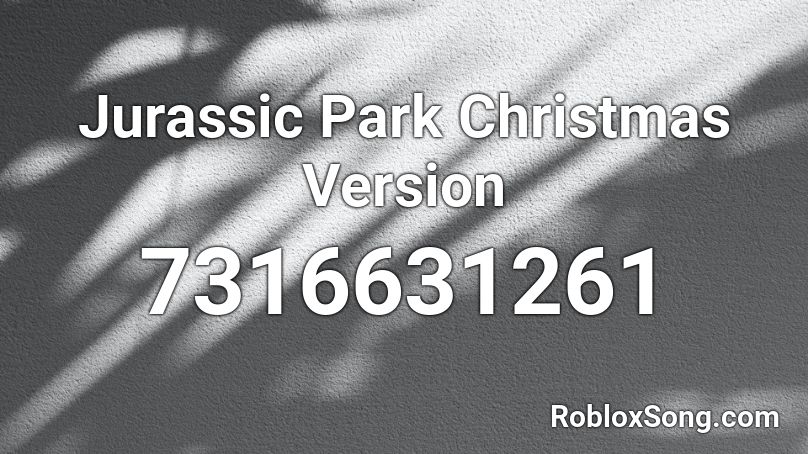 Jurassic Park Christmas Version Roblox ID
