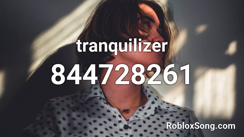 tranquilizer Roblox ID