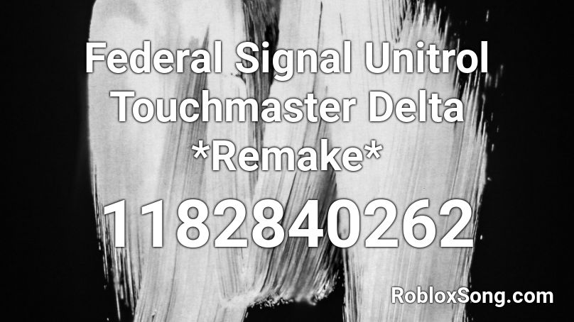 Federal Signal Unitrol Touchmaster Delta *Remake* Roblox ID